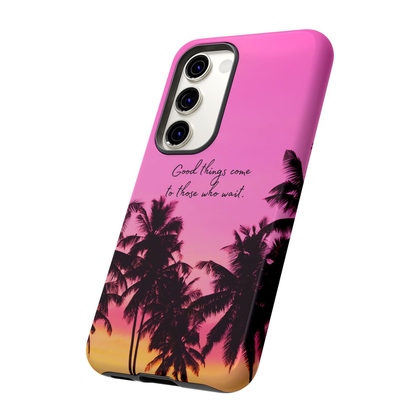 Sunset Serenity: Good things come to those who wait - Phone Case for iPhone, Samsung Galaxy and Google Pixel