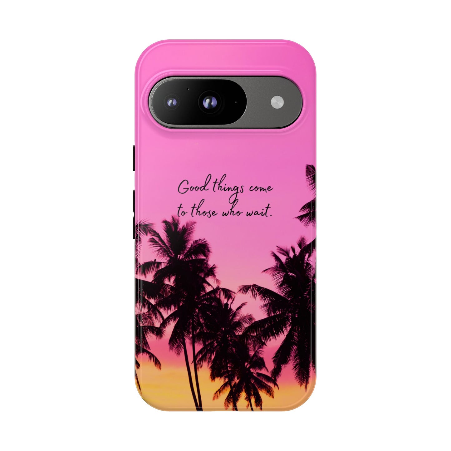 Sunset Serenity: Good things come to those who wait - Phone Case for iPhone, Samsung Galaxy and Google Pixel