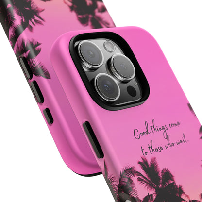 Sunset Serenity: Good things come to those who wait - Phone Case for iPhone, Samsung Galaxy and Google Pixel