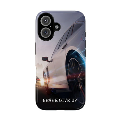 Never Give Up:  Motivational Phone Case for iPhone, Samsung Galaxy and Google Pixel devices