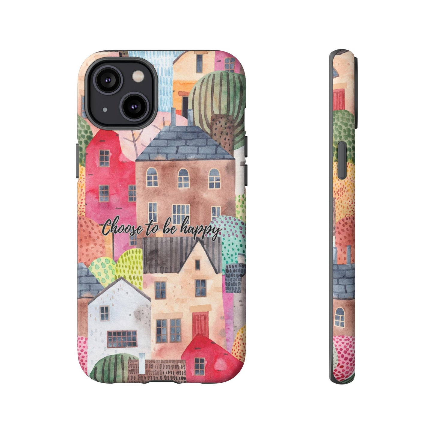 Choose to be Happy: Inspiring Case for iPhone, Samsung Galaxy and Google Pixel devices