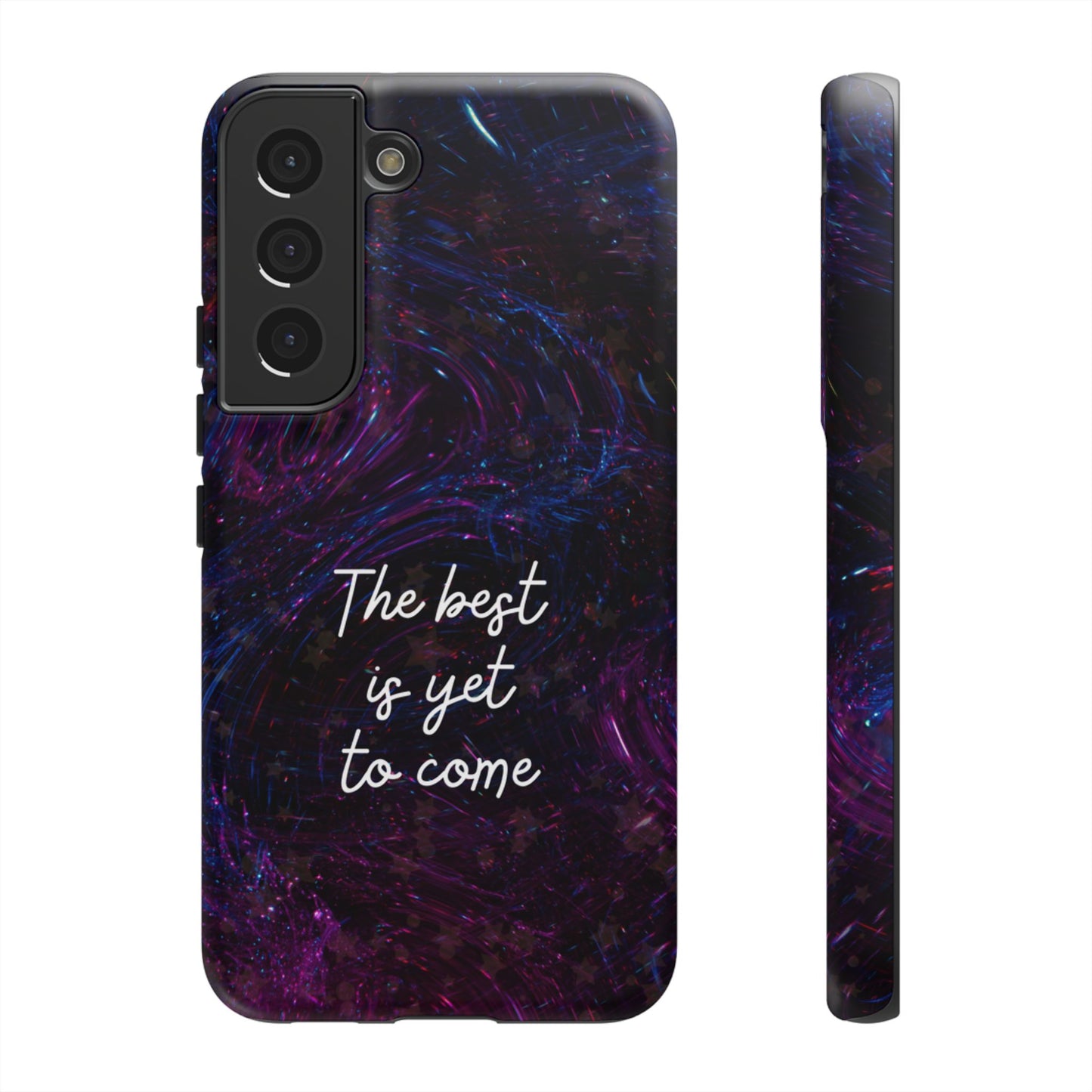 The Best Is Yet To Come: Awe-Inspiring Phone Case for iPhone Samsung Galaxy and Google Pixel
