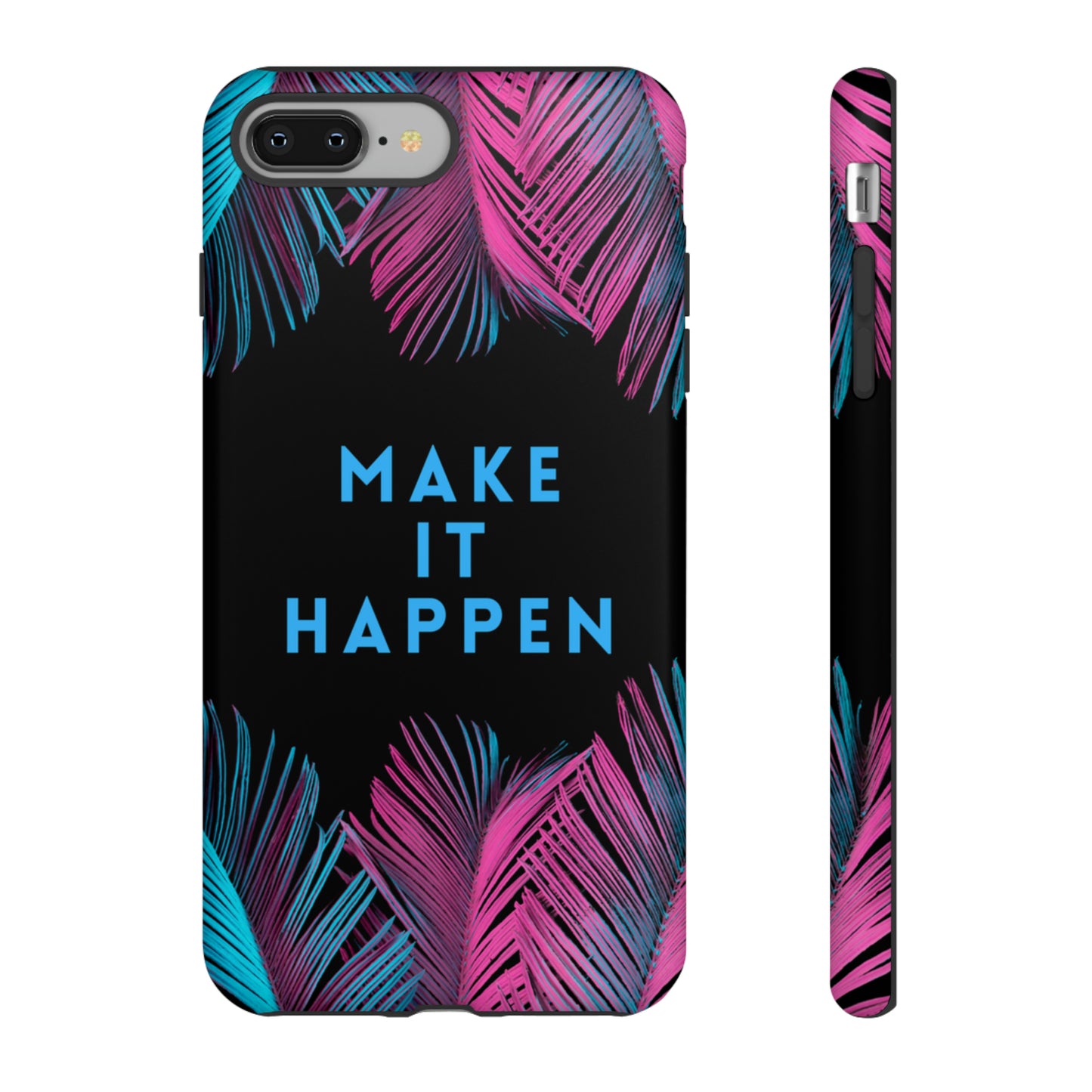 Make It Happen: Tough Case for iPhone, Galaxy and Pixel devices