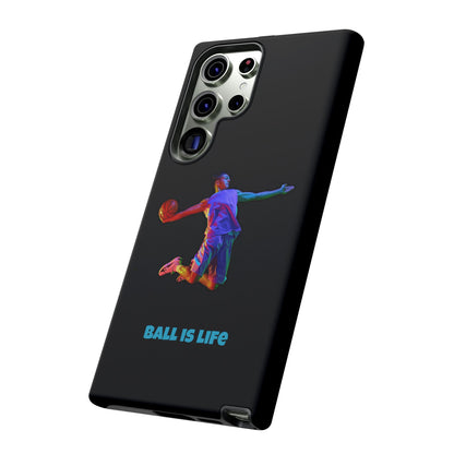 Ball is Life: Basketball Inspired Phone Case for iPhone, Samsung Galaxy and Pixel Devices
