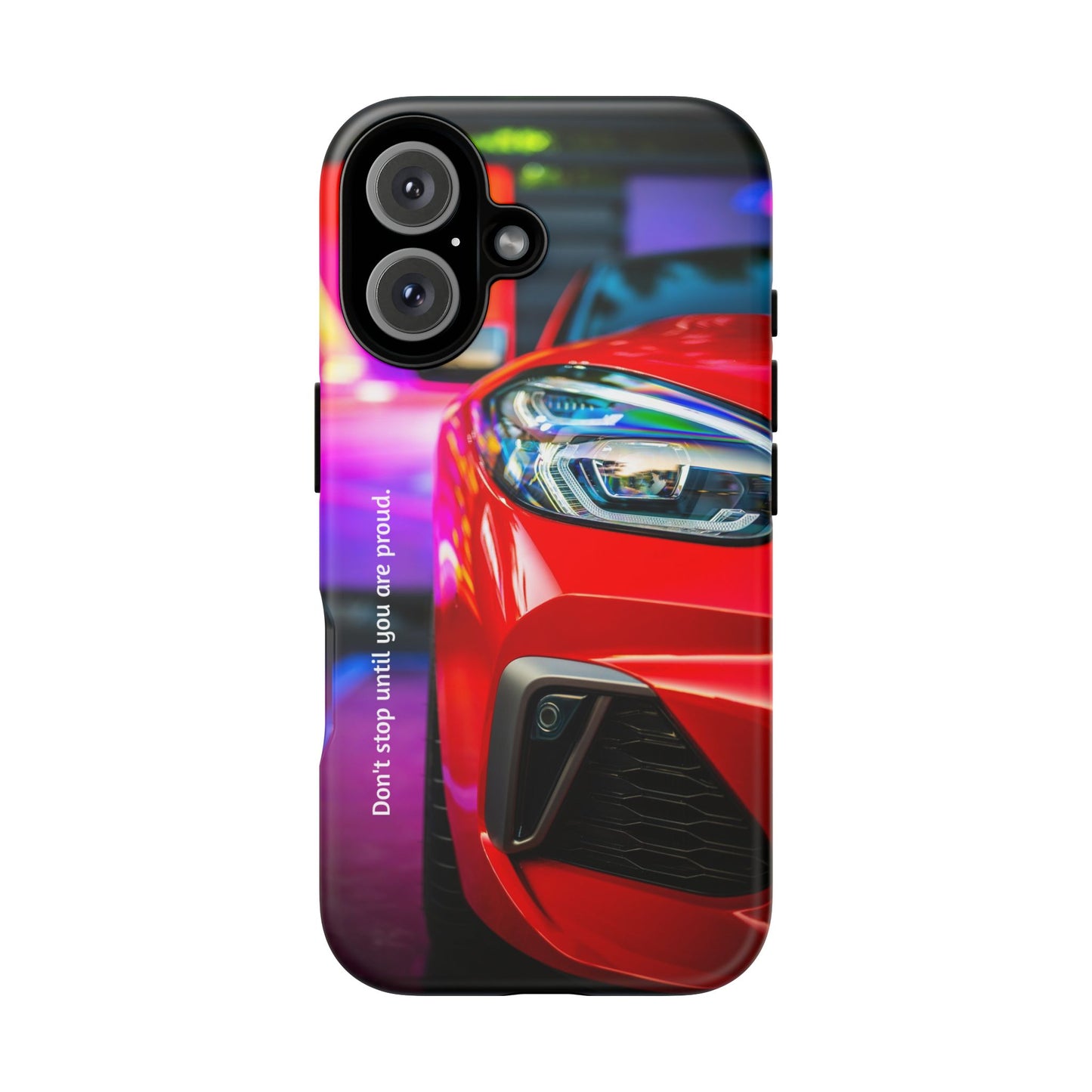 Don't Stop Until You Are Proud: Sports Car illustrated phone case for iPhone, Samsung Galaxy and Google Pixel