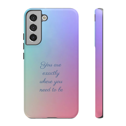You are exactly where you need to be: Tough Case for iPhone, Samsung Galaxy and Google Pixel