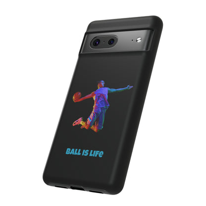 Ball is Life: Tough Phone Case for iPhone, Samsung Galaxy and Pixel Devices