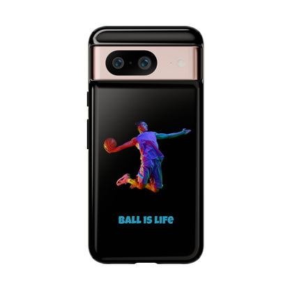 Ball is Life: Basketball Inspired Phone Case for iPhone, Samsung Galaxy and Pixel Devices