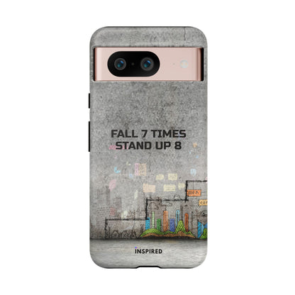 Fall 7 Times, Stand Up 8: Motivational case for iPhone, Galaxy and Pixel phones