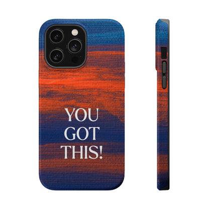 You Got This! (MagSafe version): Inspiring Case for iPhone
