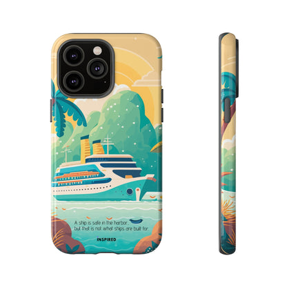 A ship is safe in the harbor but that is not what ships are built for: Beautiful case for iPhone, Galaxy and Pixel devices