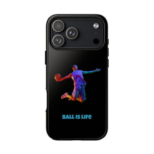 Ball is Life: Basketball Inspired Phone Case for iPhone, Samsung Galaxy and Pixel Devices