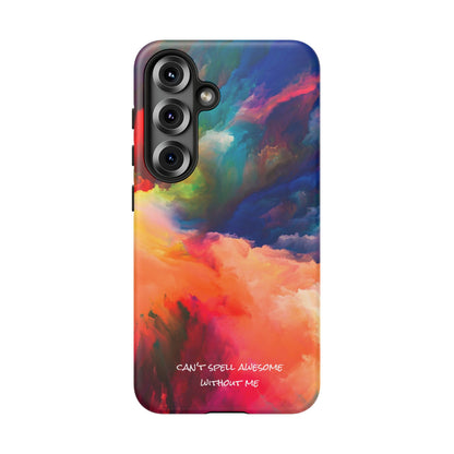Can't spell awesome without ME: Phone case for iPhone, Samsung Galaxy and Pixel devices