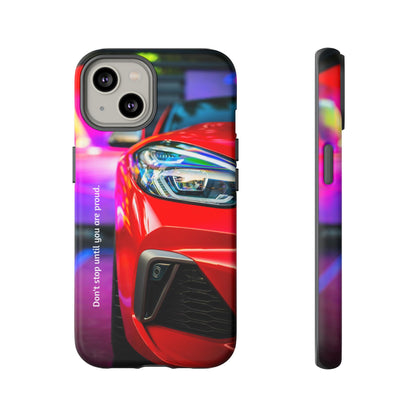 Don't Stop Until You Are Proud: Sports Car illustrated phone case for iPhone, Samsung Galaxy and Google Pixel