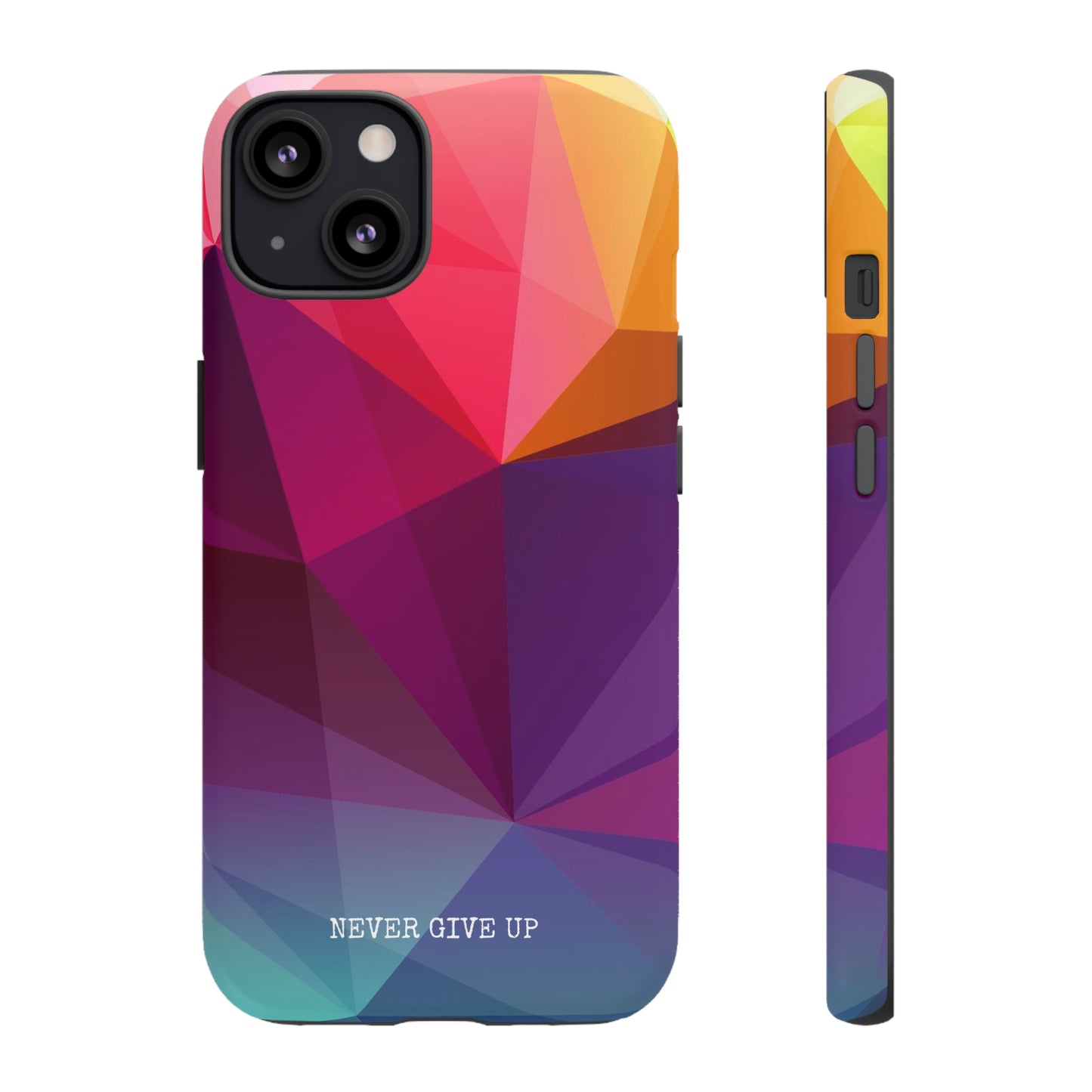 Never Give Up Colored Prism phone case for iPhone, Galaxy and Pixel devices