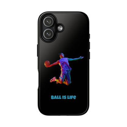 Ball is Life: Basketball Inspired Phone Case for iPhone, Samsung Galaxy and Pixel Devices