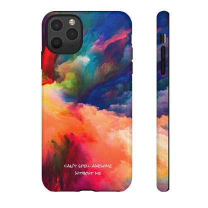 Can't spell awesome without ME: Phone case for iPhone, Samsung Galaxy and Pixel devices