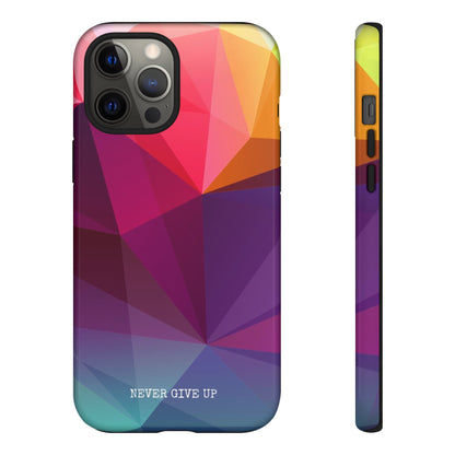 Never Give Up Colored Prism phone case for iPhone, Galaxy and Pixel devices