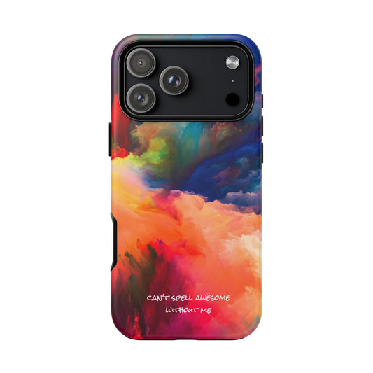 Can't spell awesome without ME: Phone case for iPhone, Samsung Galaxy and Pixel devices