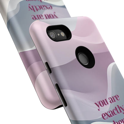 You are exactly where you need to be: Tough Case for iPhone, Samsung Galaxy and Google Pixel