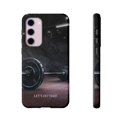 Let's Do This: Gym/Fitness Motivational Phone Case for iPhone, Galaxy and Pixel devices