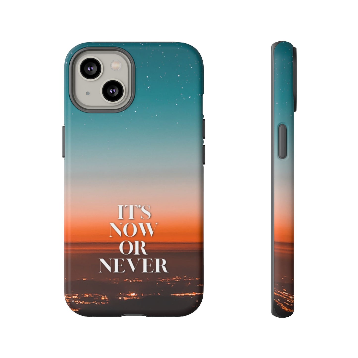 It's Now or Never: Inspiring Phone Case for iPhone, Samsung Galaxy and Google Pixel