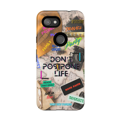 Don't Postpone Life: Motivational phone case for iPhone, Samsung Galaxy and Google Pixel devices