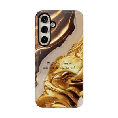 "If God is with us who can be against us?": Inspiring phone case for iPhone, Galaxy and Pixel devices.