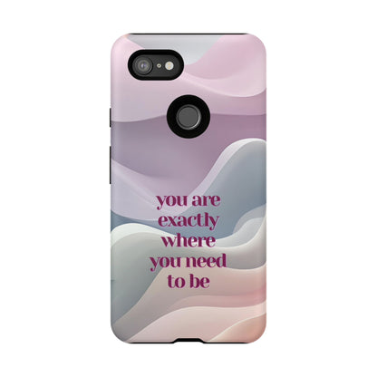 You are exactly where you need to be: Tough Case for iPhone, Samsung Galaxy and Google Pixel