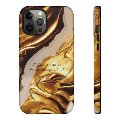 "If God is with us who can be against us?": Inspiring phone case for iPhone, Galaxy and Pixel devices.