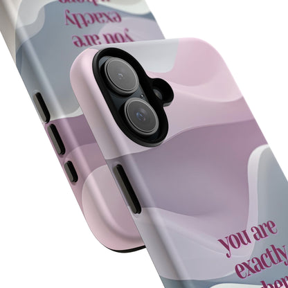 You are exactly where you need to be: Tough Case for iPhone, Samsung Galaxy and Google Pixel