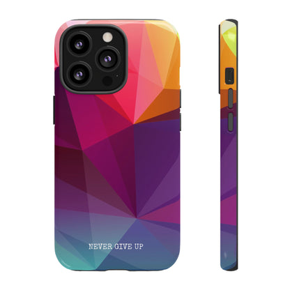 Never Give Up Colored Prism phone case for iPhone, Galaxy and Pixel devices