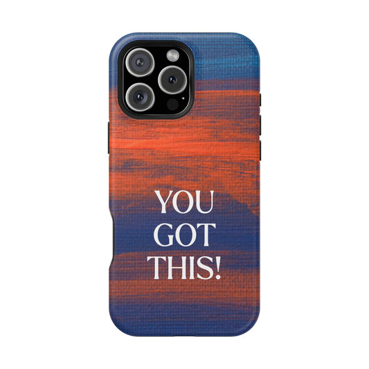 You Got This! (MagSafe version): Inspiring Case for iPhone