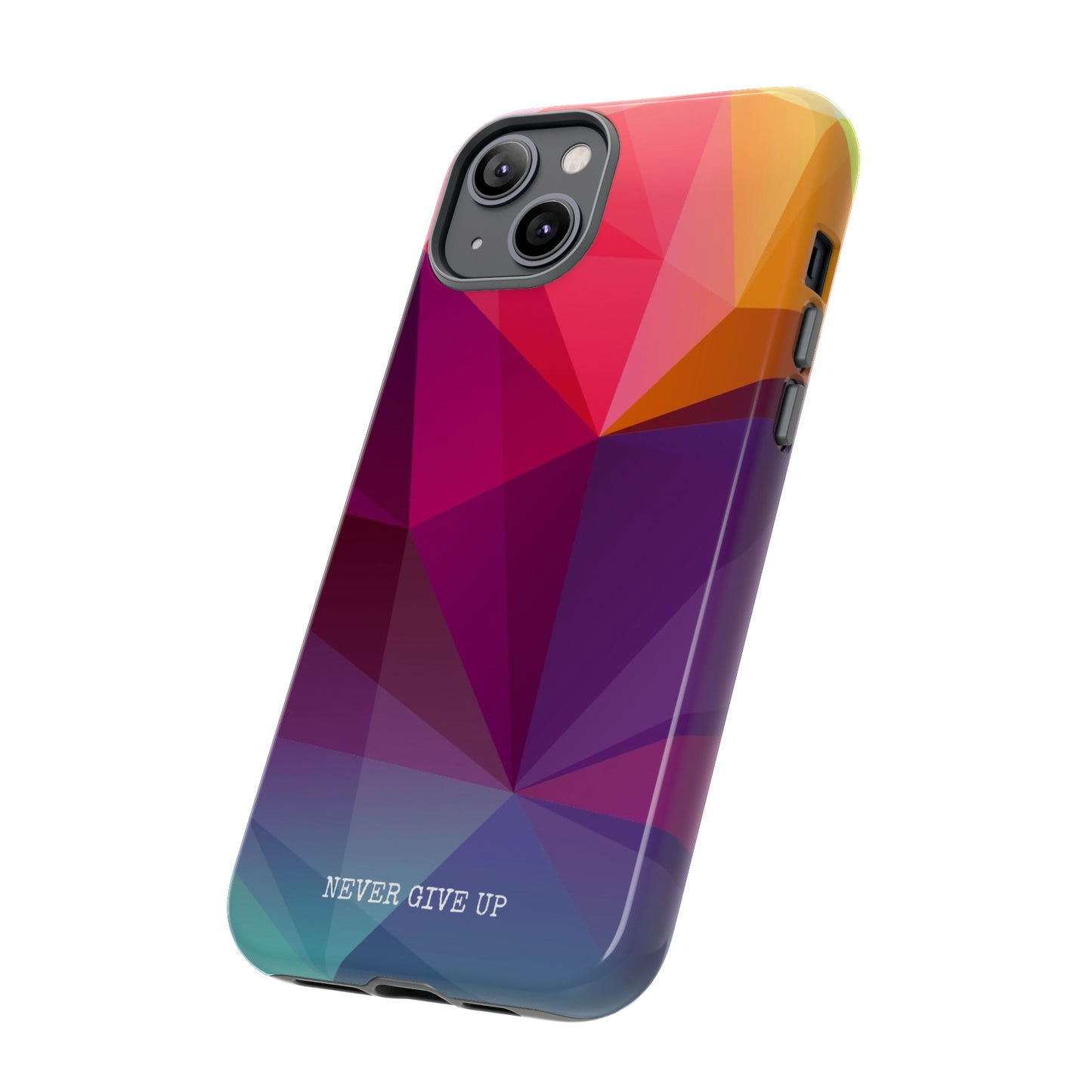 Never Give Up Colored Prism phone case for iPhone, Galaxy and Pixel devices