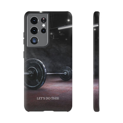 Let's Do This: Gym/Fitness Motivational Phone Case for iPhone, Galaxy and Pixel devices