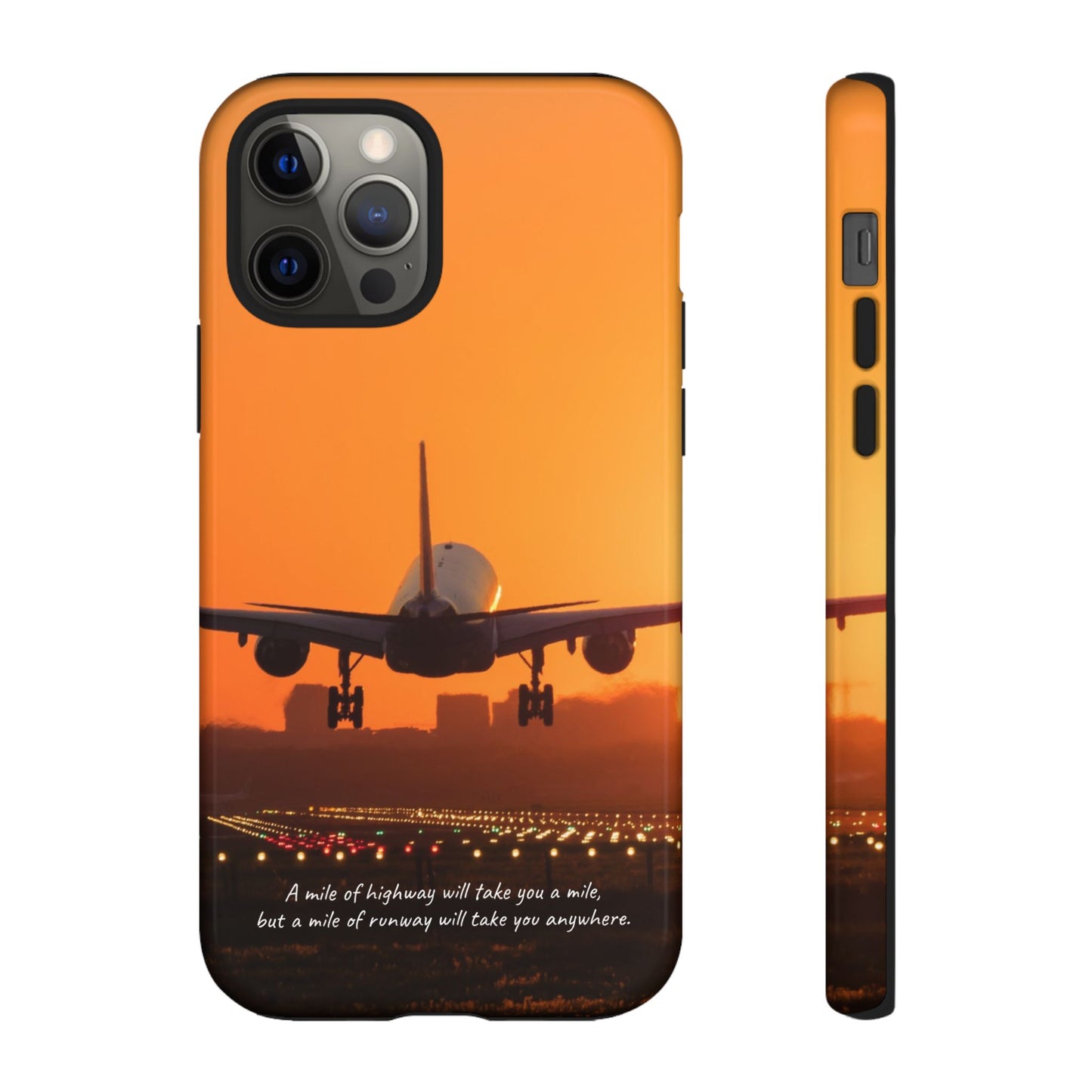 Runway Dreams Phone Case: "A mile of highway will take you a mile, but a mile of runway will take you anywhere" for iPhone, Samsung and Google Pixel