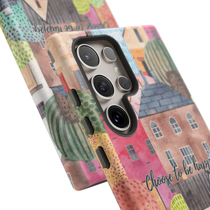Choose to be Happy: Inspiring Case for iPhone, Samsung Galaxy and Google Pixel devices