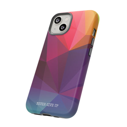 Never Give Up Colored Prism phone case for iPhone, Galaxy and Pixel devices