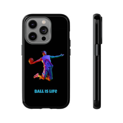 Ball is Life: Basketball Inspired Phone Case for iPhone, Samsung Galaxy and Pixel Devices