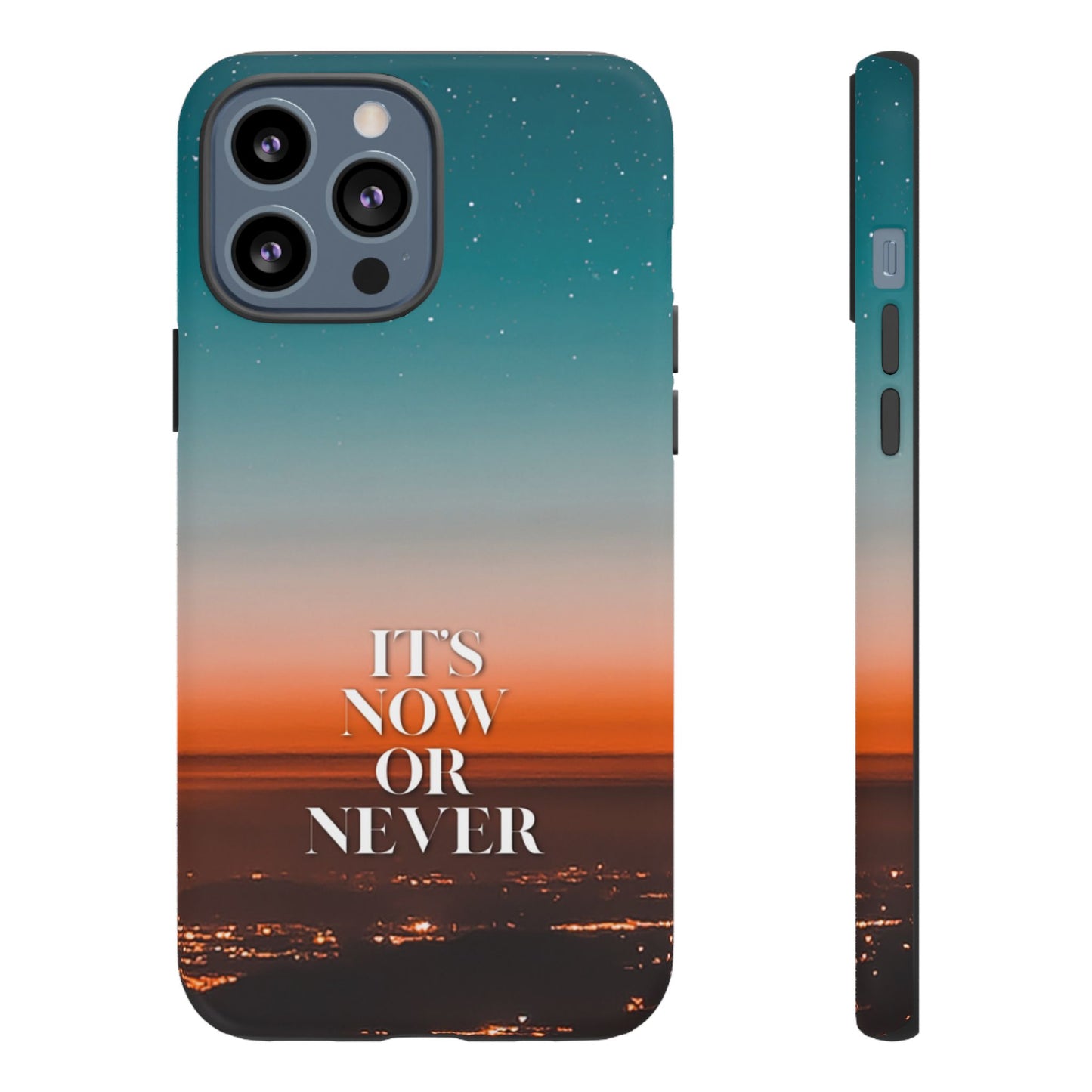 It's Now or Never: Inspiring Phone Case for iPhone, Samsung Galaxy and Google Pixel