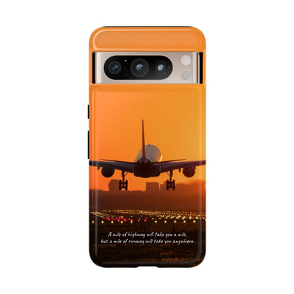 Runway Dreams Phone Case: "A mile of highway will take you a mile, but a mile of runway will take you anywhere" for iPhone, Samsung and Google Pixel