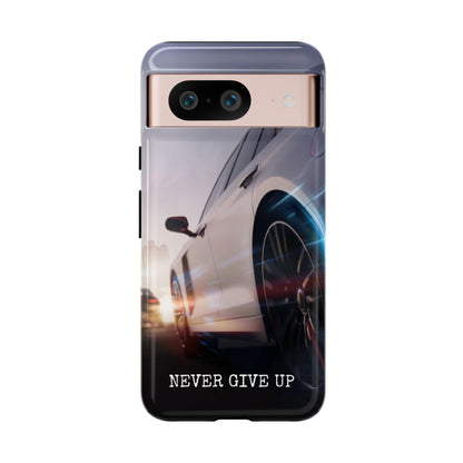 Never Give Up:  Motivational Phone Case for iPhone, Samsung Galaxy and Google Pixel devices