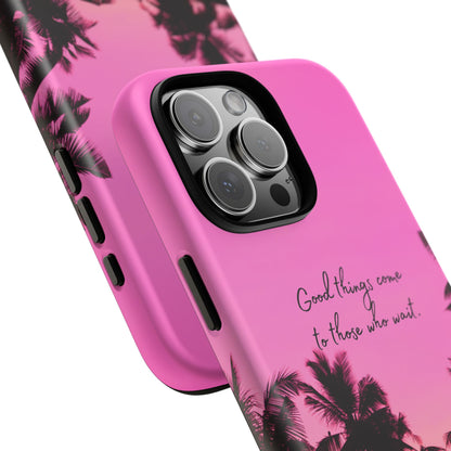 Sunset Serenity: Good things come to those who wait - Phone Case for iPhone, Samsung Galaxy and Google Pixel