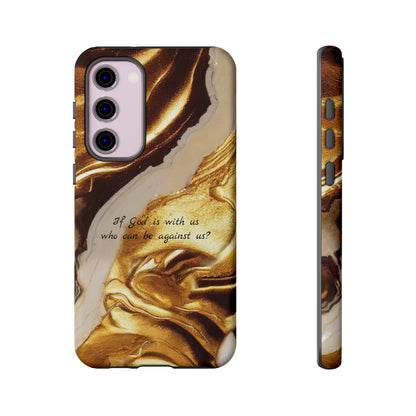 "If God is with us who can be against us?": Inspiring phone case for iPhone, Galaxy and Pixel devices.