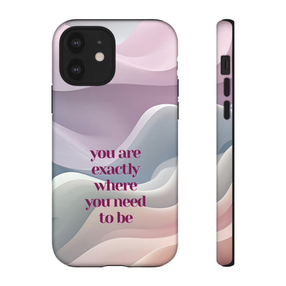 You are exactly where you need to be: Tough Case for iPhone, Samsung Galaxy and Google Pixel
