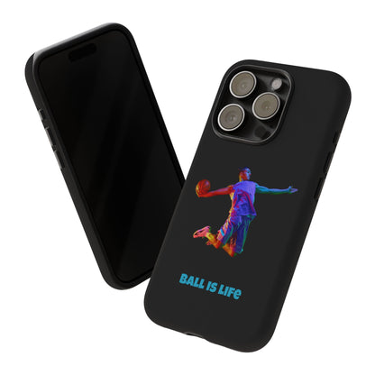 Ball is Life: Basketball Inspired Phone Case for iPhone, Samsung Galaxy and Pixel Devices
