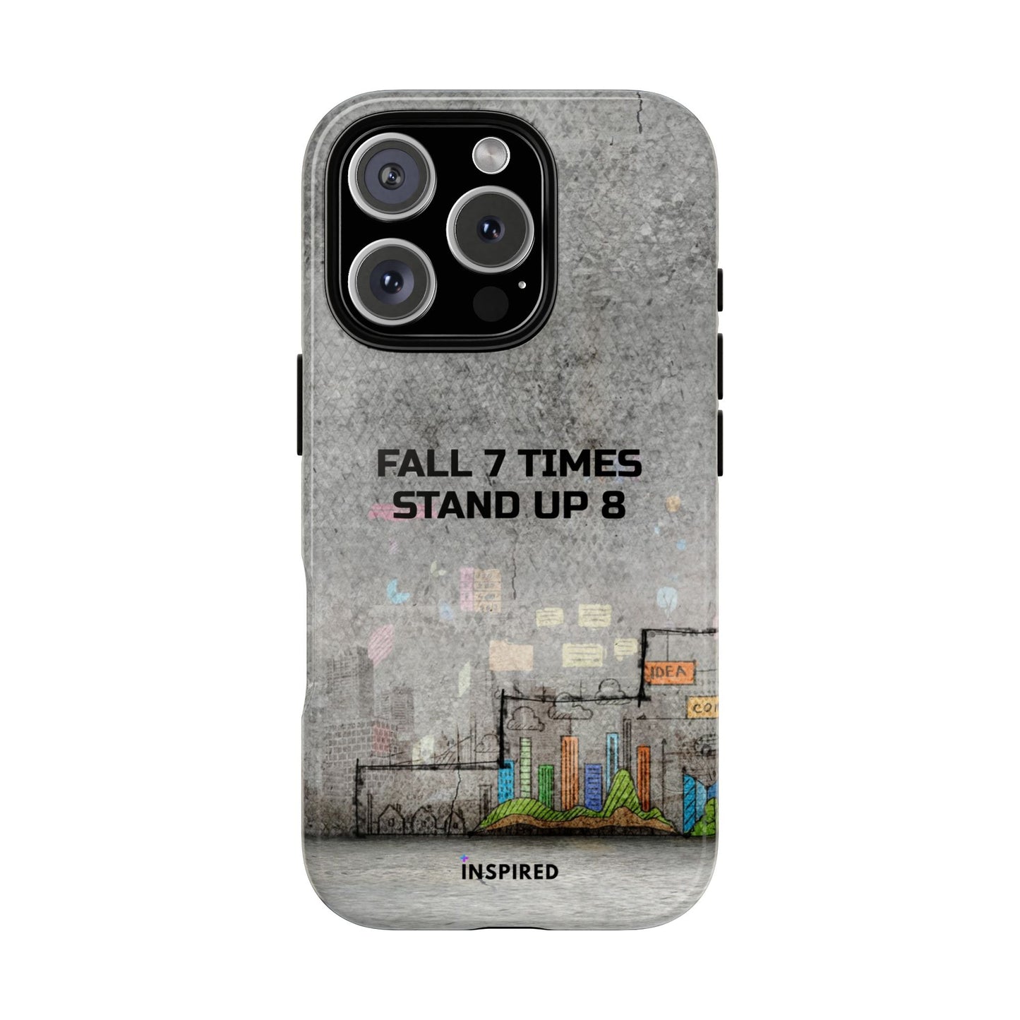 Fall 7 Times, Stand Up 8: Motivational case for iPhone, Galaxy and Pixel phones