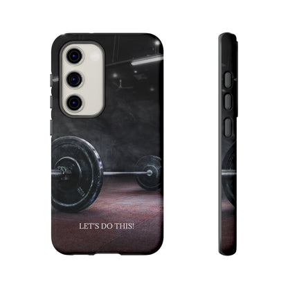 Let's Do This: Gym/Fitness Motivational Phone Case for iPhone, Galaxy and Pixel devices