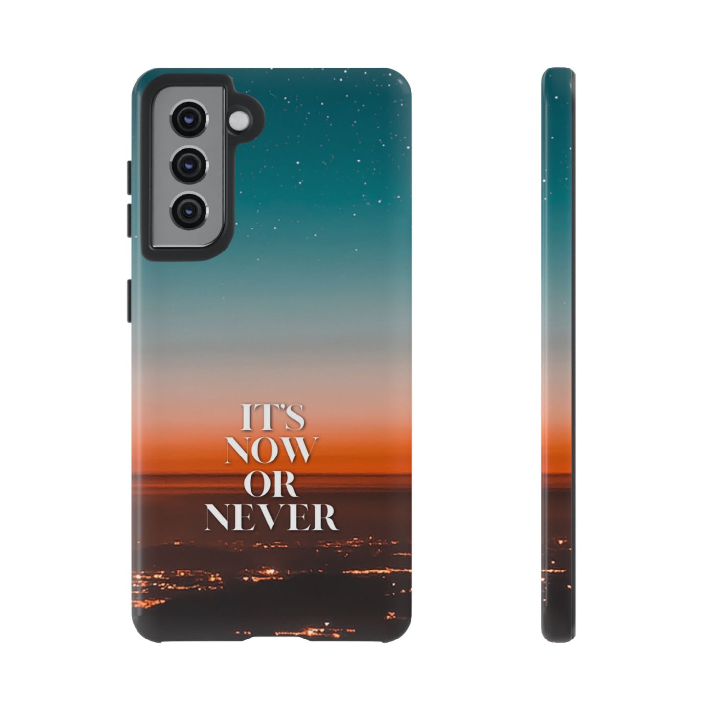 It's Now or Never: Inspiring Phone Case for iPhone, Samsung Galaxy and Google Pixel
