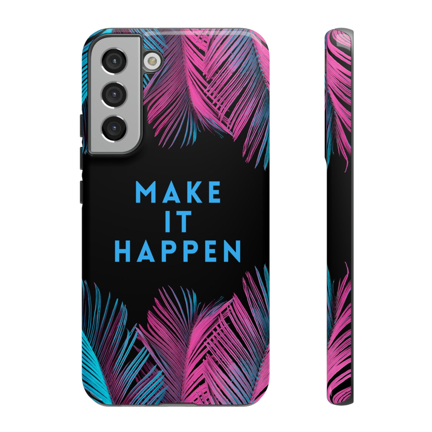 Make It Happen: Tough Case for iPhone, Galaxy and Pixel devices